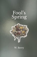 Fool's Spring: Letters and reflections from an unmothered daughter by W. Berry