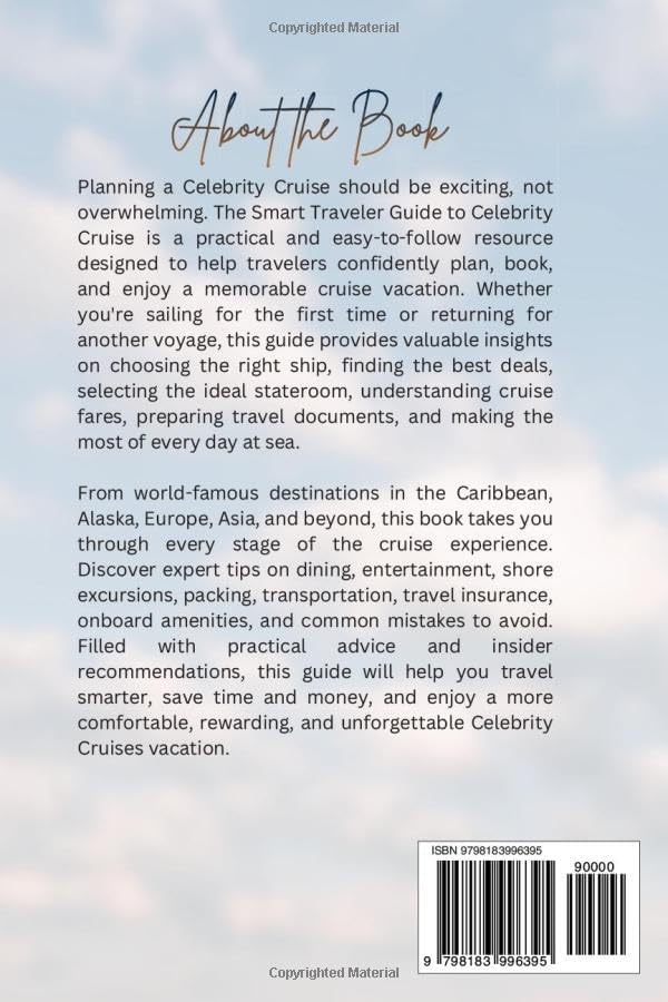 The Smart Traveler Guide to Celebrity Cruise: Insider Tips for Planning, Booking, and Enjoying a Luxury Cruise Vacation by Daniel John