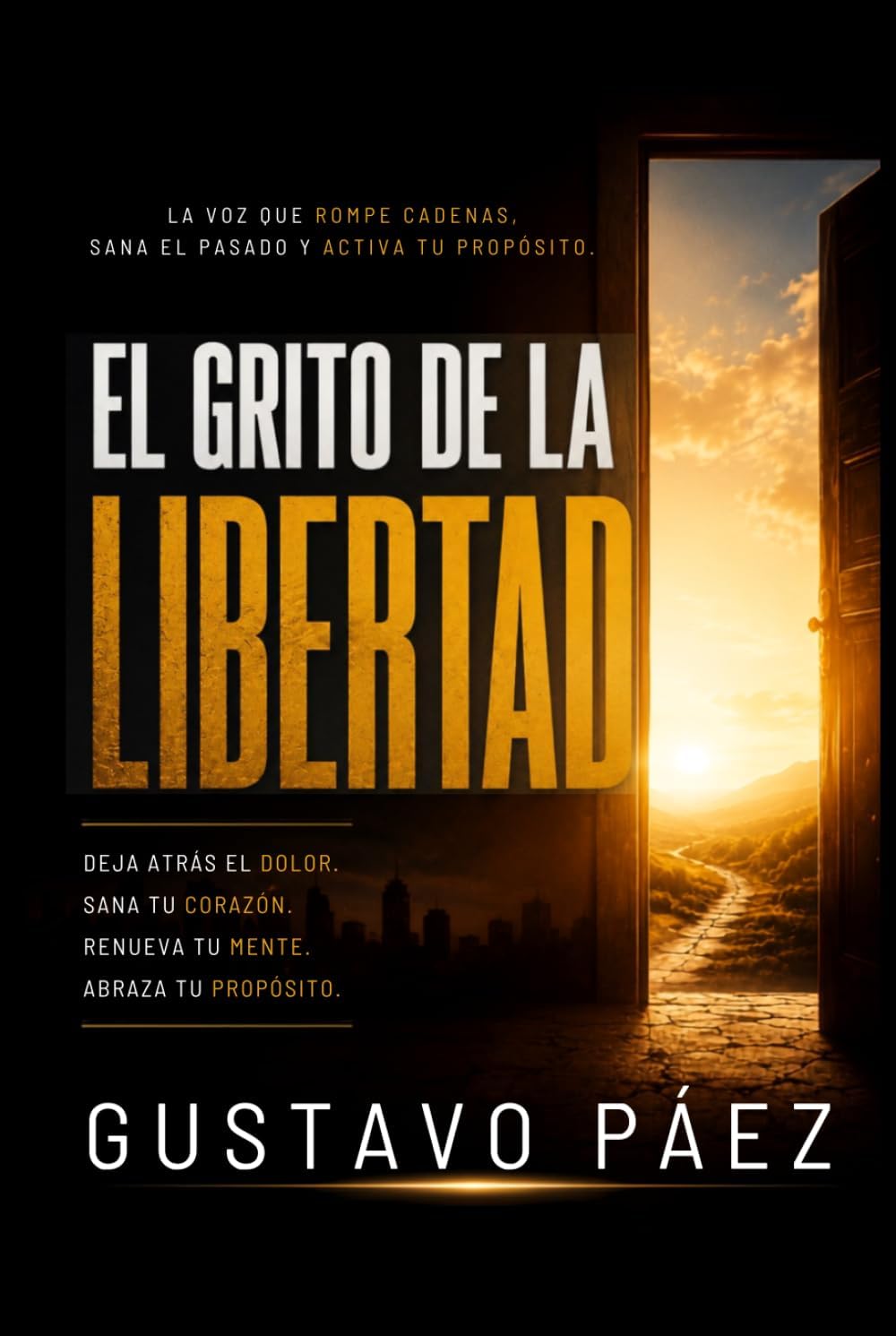 El Grito de la Libertad (Spanish Edition) by Gustavo Páez