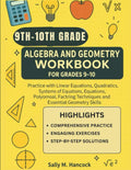 Algebra and Geometry Workbook for Grades 9–10: Practice with Linear Equations, Quadratics, Systems of Equations, Polynomials, Factoring Techniques, ... Geometry Skills (High School Success Series) by Sally Hancock