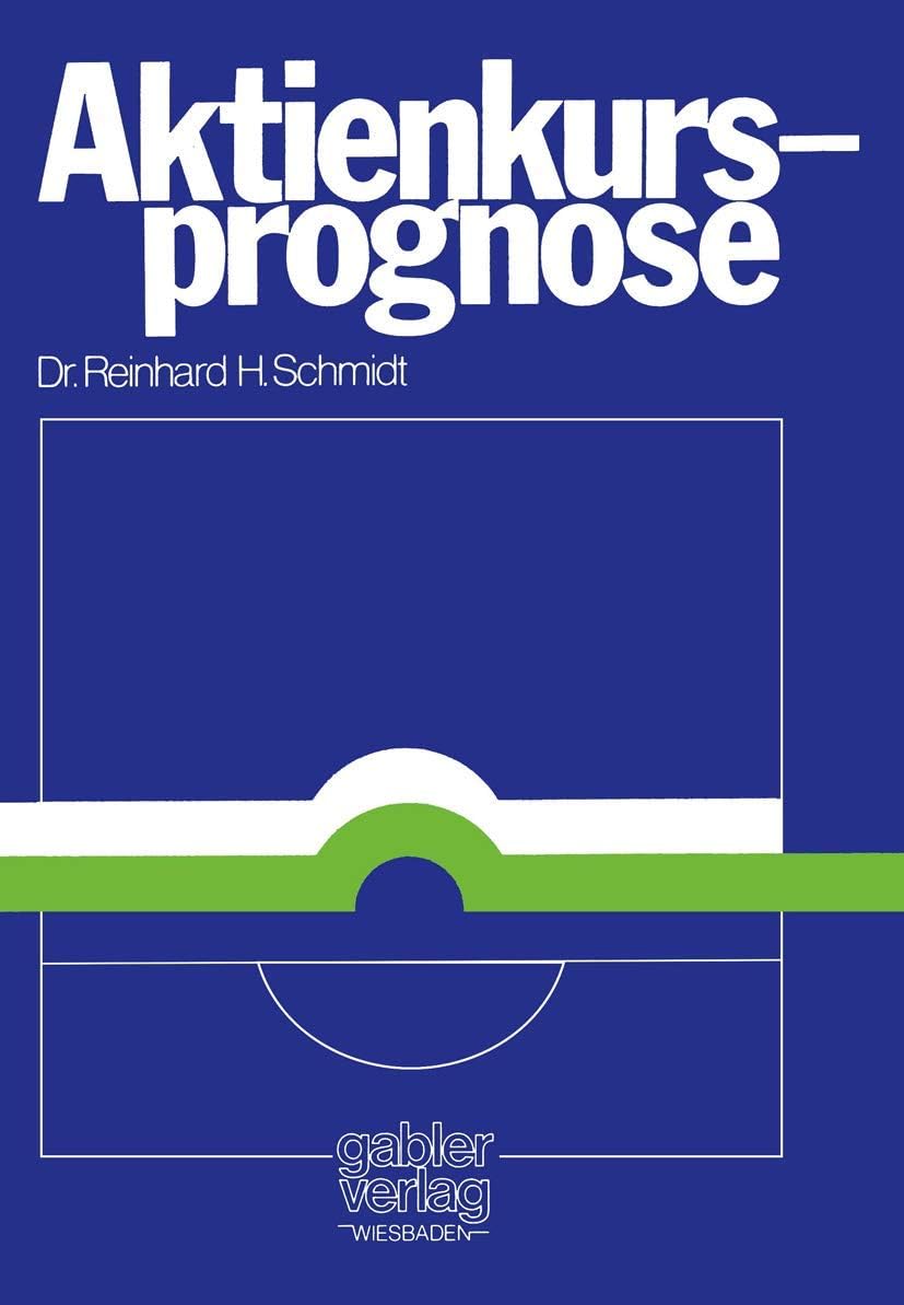 Aktienkursprognose: Aspekte positiver Theorien über Aktienkursänderungen (German Edition) by Reinhard H. Schmidt
