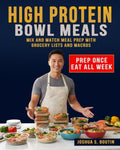 High Protein Bowl Meals: Mix and Match Meal Prep with Grocery Lists and Macros by Joshua S. Boutin