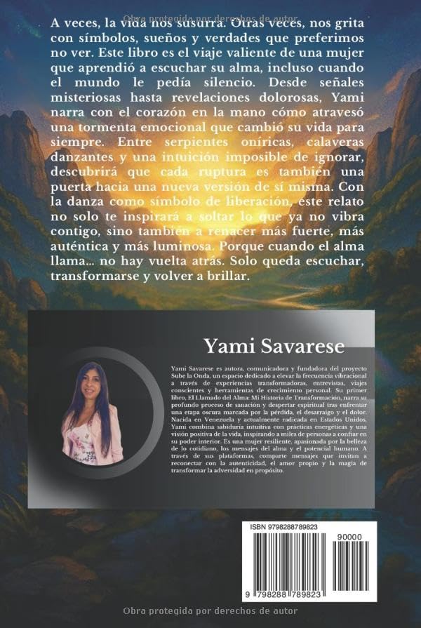 EL LLAMADO DEL ALMA: MI HISTORIA DE TRANSFORMACIÓN: Convierte el dolor en propósito y la intuición en tu brújula (Spanish Edition) by YAMI SAVARESE