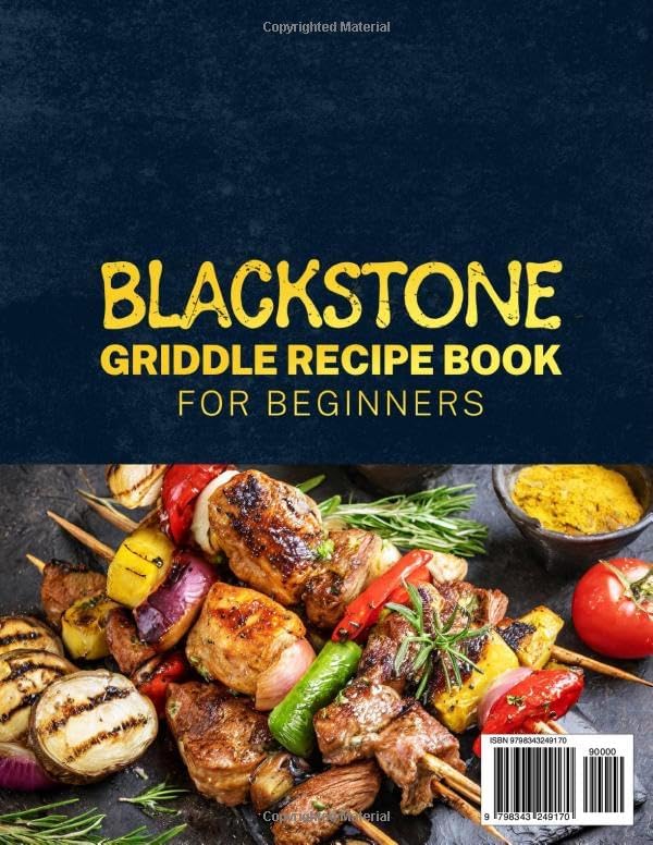 Blackstone Griddle Recipe Book for Beginners: Discover A Diverse Selection of Delicious & Easy Blackstone Recipes for Your Griddle, Perfect for Outdoor Gatherings and Memorable Picnics by Monica Daigle