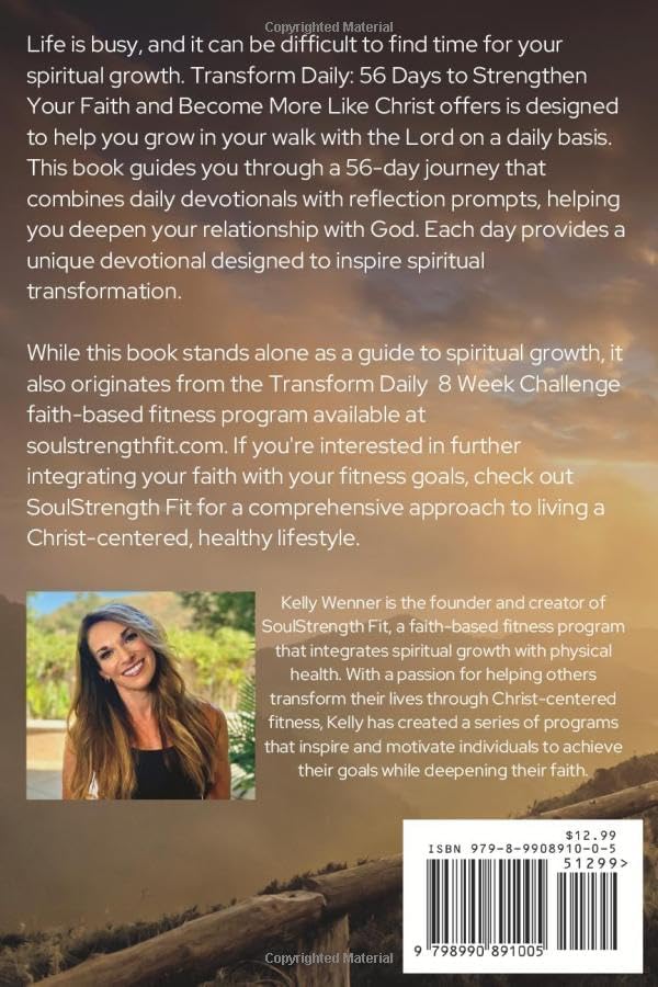 Transform Daily: 56 Days to Strengthen Your Faith and Become More Like Christ (SoulStrength Fit Daily Devotionals & Leader Guides) by Kelly Wenner