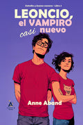 Leoncio, el vampiro casi nuevo: (Cozy Romantasy con vampiros y brujas) (Colmillos y buenas maneras) (Spanish Edition) by Anne Aband