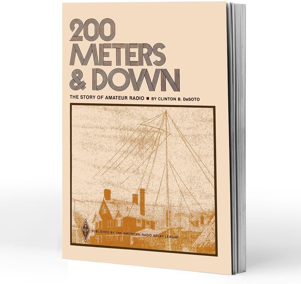 200 Meters & Down – The Story of Amateur Radio by ARRL Inc.