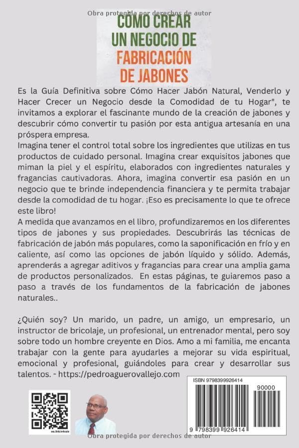 Cómo Crear un Negocio de Fabricación de Jabones: Guía sobre Cómo Hacer Jabón Natural, Venderlo y Hacer Crecer el Negocio desde tu Hogar Jabones Artesanales Jabones Caseros (Spanish Edition) by Pedro Agüero Vallejo