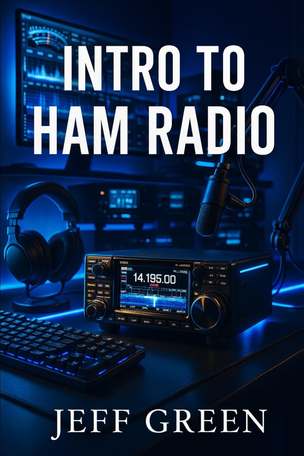 Intro To Ham Radio by Jeff Green