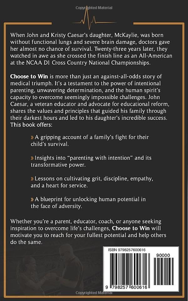 Choose to Win: Miracle to All-American by John A. Caesar