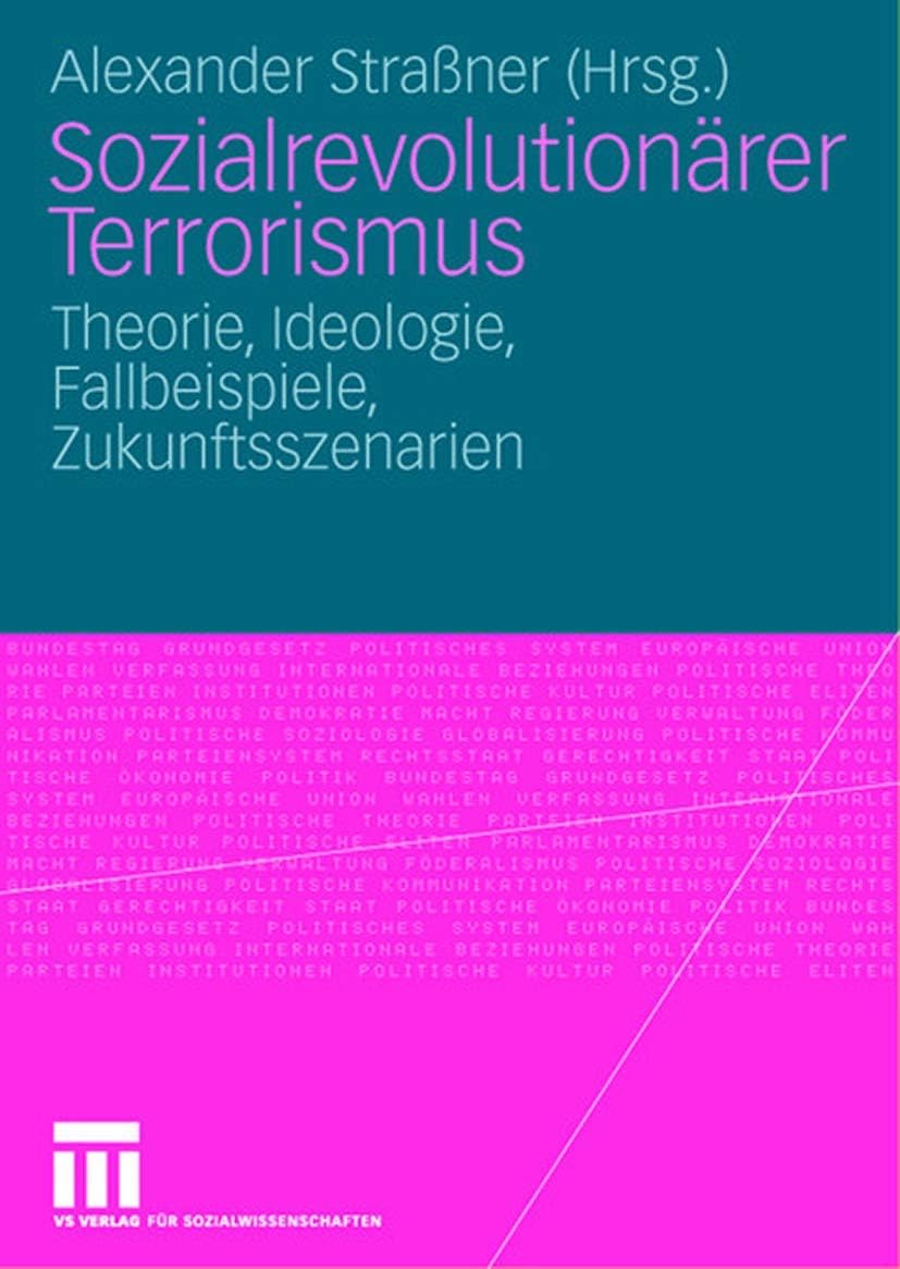 Sozialrevolutionärer Terrorismus: Theorie, Ideologie, Fallbeispiele, Zukunftsszenarien (German Edition) by Alexander Straßner