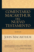 Marcos: Comentario MacArthur del Nuevo Testamento (Spanish Edition) by John MacArthur