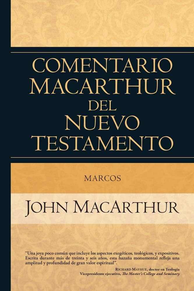 Marcos: Comentario MacArthur del Nuevo Testamento (Spanish Edition) by John MacArthur