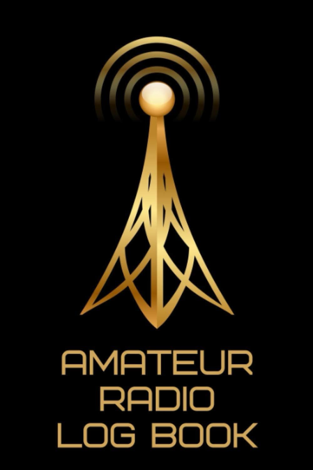 Amateur Radio Log Book: Ham Radio Operator Station Journal - Amateur Radio Logging Notebook & Contact Keeper Logbook - Unique Ham Radio Gifts for Men & Women by Arthur Rajio