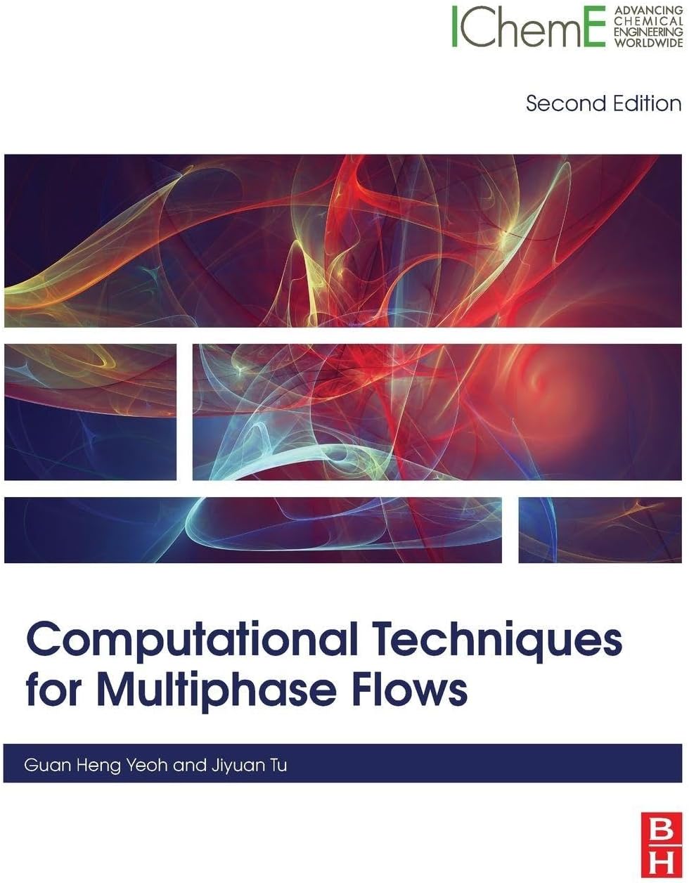 Computational Techniques for Multiphase Flows by Guan Heng Yeoh Ph.D. Mechanical Engineering (CFD) University of New South Wales Sydney