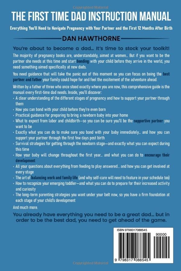 The First Time Dad Instruction Manual: Everything You'll Need to Navigate Pregnancy with Your Partner and The First 12 Months After Birth by Dan Hawthorne