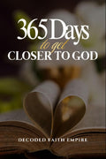 365 Days to Get Closer to God: A Daily Devotional for Spiritual Growth, Healing, and Faith by Brittany Johnson