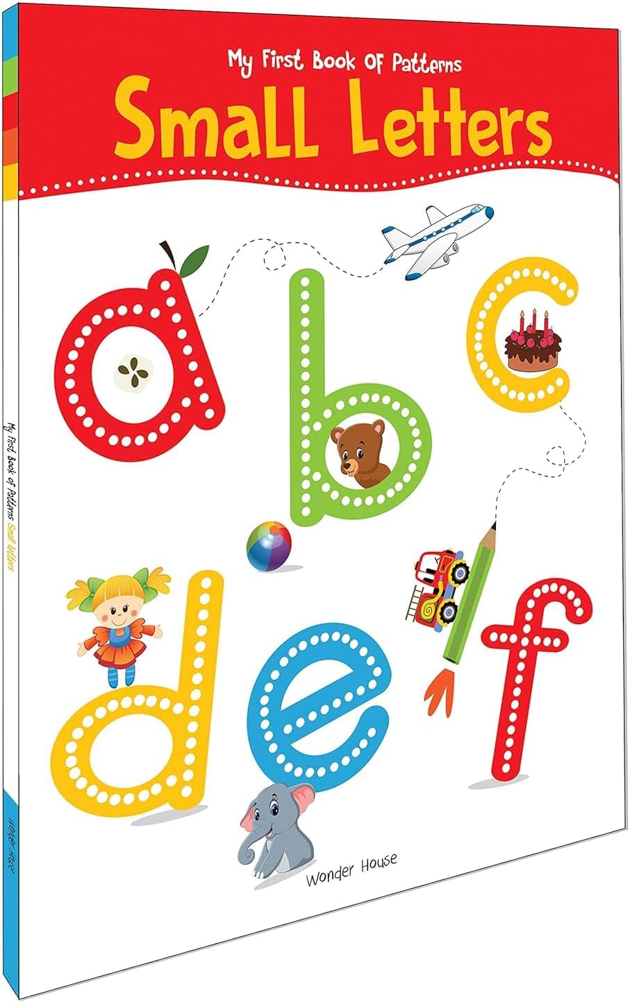 My First Book of Patterns Small Letters: Write and Practice Patterns and Small Letters a to z by Wonder House Books