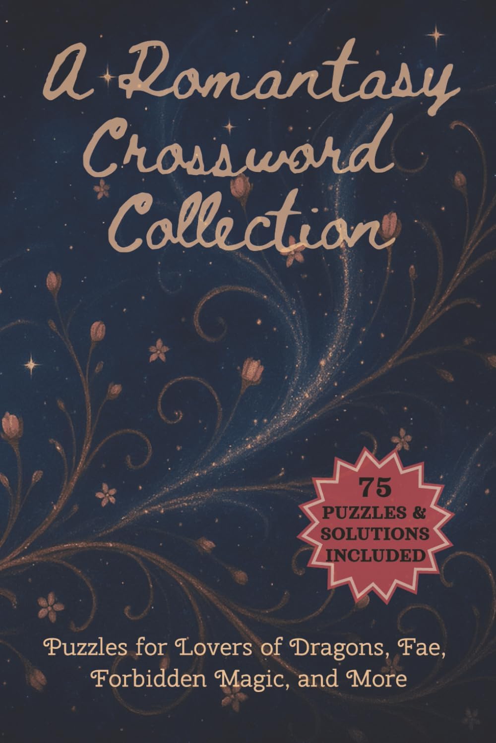 A Romantasy Crossword Collection: 75 Easy to Read Puzzles for Lovers of Dragons, Fae, Forbidden Magic, and More | 6x9 inches, 150 pages ... Great Gifts, Holidays, Free Time by Sarah's Puzzle Books
