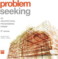 Problem Seeking: An Architectural Programming Primer by William M. Pena