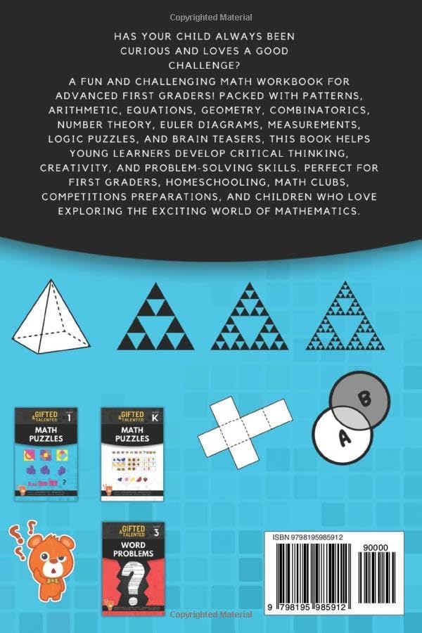 The Gifted And Talented 1st Grade Math Workbook: Advanced Math Workbook for Kids Ages 6-8! Challenging Puzzles, Combinatorics, Geometry, Equations, and Logical Thinking Activities for Smart Kids! by Mrs Maya Ilieva Milusheva