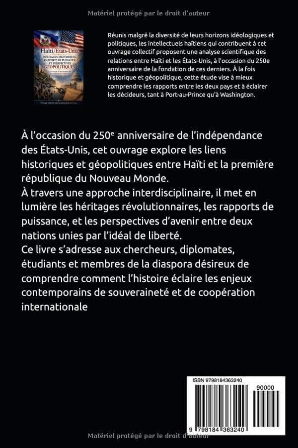 HAÏTI ET LES ÉTATS-UNIS : HÉRITAGES HISTORIQUES, RAPPORTS DE PUISSANCE ET PERSPECTIVES GÉOPOLITIQUES.: À L’OCCASION DU 250e ANNIVERSAIRE DE L’INDÉPENDANCE AMÉRICAINE. (French Edition) by JOEL LEON