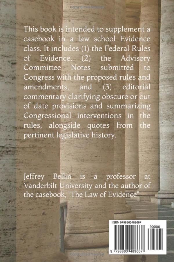 The Federal Rules of Evidence: Including Advisory Committee Notes, Abridged Legislative History, and Editorial Commentary by Jeffrey Bellin