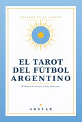 El Tarot del Fútbol Argentino: 90 Minutos de Arcanos y Goles. (Spanish Edition) by ARSTAR