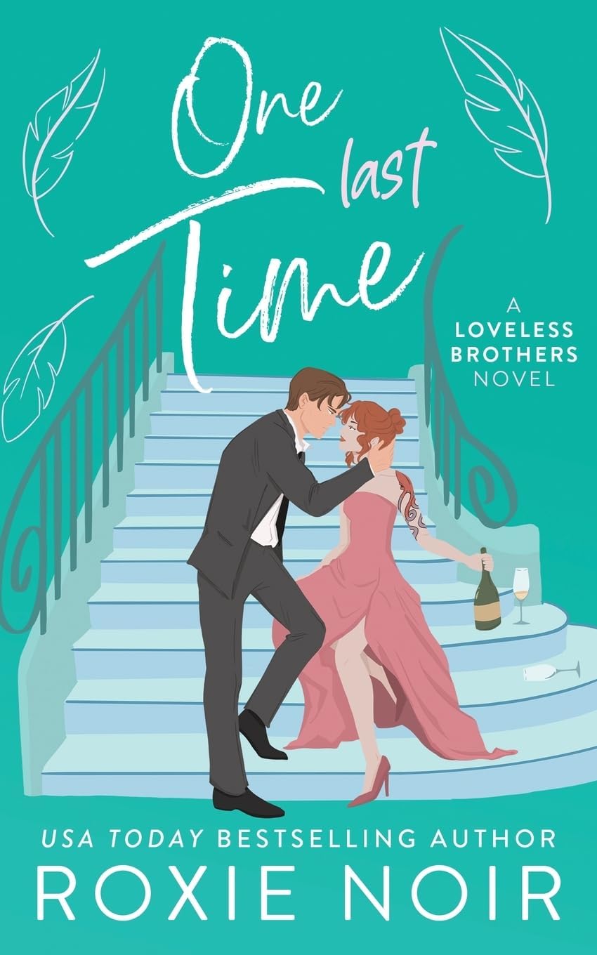 One Last Time: A Second Chance Romance (Loveless Brothers Romance) by Roxie Noir