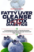 FATTY LIVER CLEANSE DETOX FOR DIABETICS:: A Comprehensive Guide to Naturally Reversing Liver Fat and Managing Diabetes through Cleanse and Detox Strategies by MURPHY LAWSON