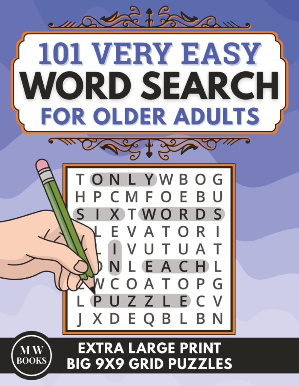 Word Search for Seniors With Dementia in Extra Large Print: 101 Very Easy to Solve Puzzles With Big 9x9 Grids (Easy to Solve Puzzle Books for Adults With Dementia) by Marie Willsoph