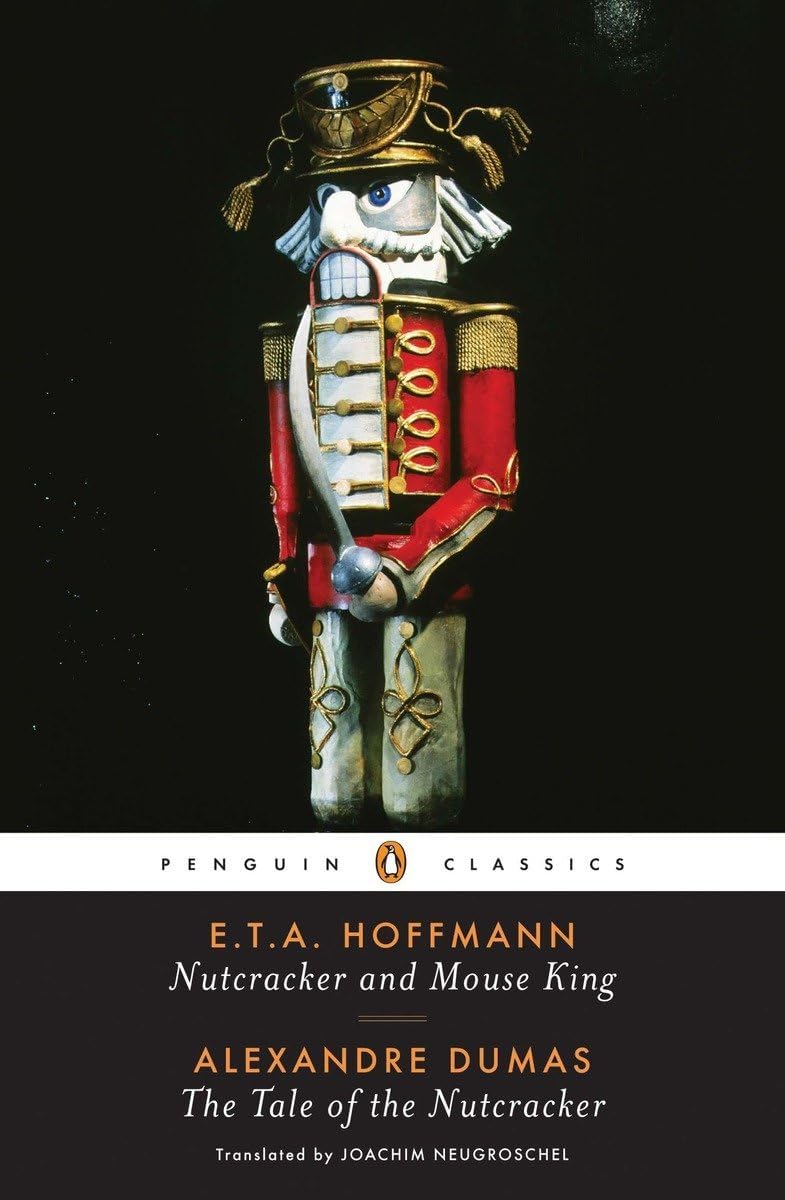 Nutcracker and Mouse King and The Tale of the Nutcracker (Penguin Classics) by E. T. A. Hoffmann
