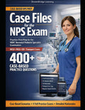 CASE FILES FOR THE NPS EXAM: A Case-Based, Practice-First Guide to Mastering Neonatal & Pediatric Respiratory Care for the NBRC NPS Examination by DreamBridge Learning