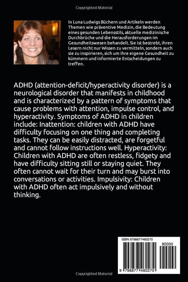 ADHD IN CHILDREN: Causes, Advice and Therapy by Luna Ludwig