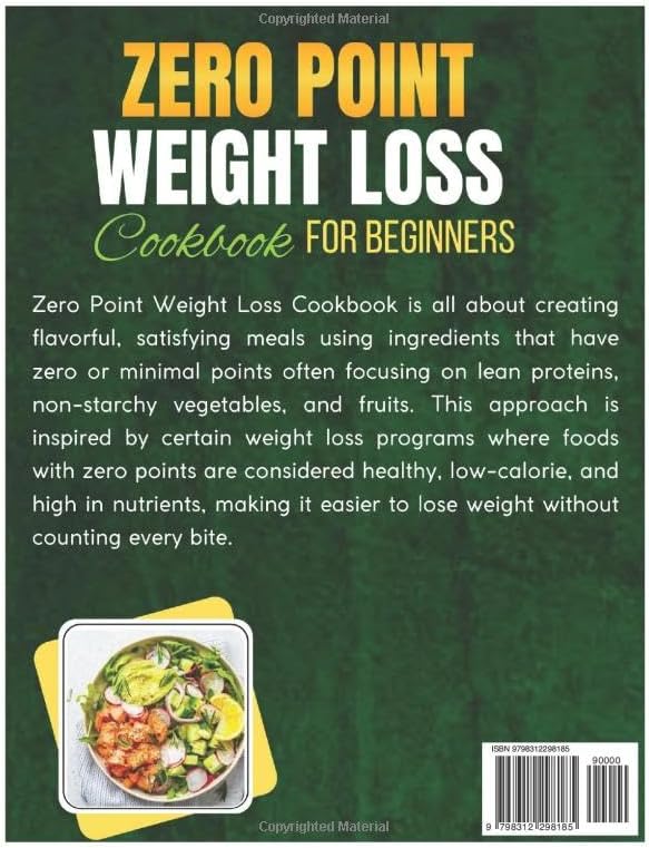 Zero Point Weight Loss Cookbook for Beginners: The Ultimate Guide to Lose Weight Effortlessly with Simple Delicious & Super Easy No Point Recipes for ... Counting Calories and a 30 Day Meal Plan by Helene Baker