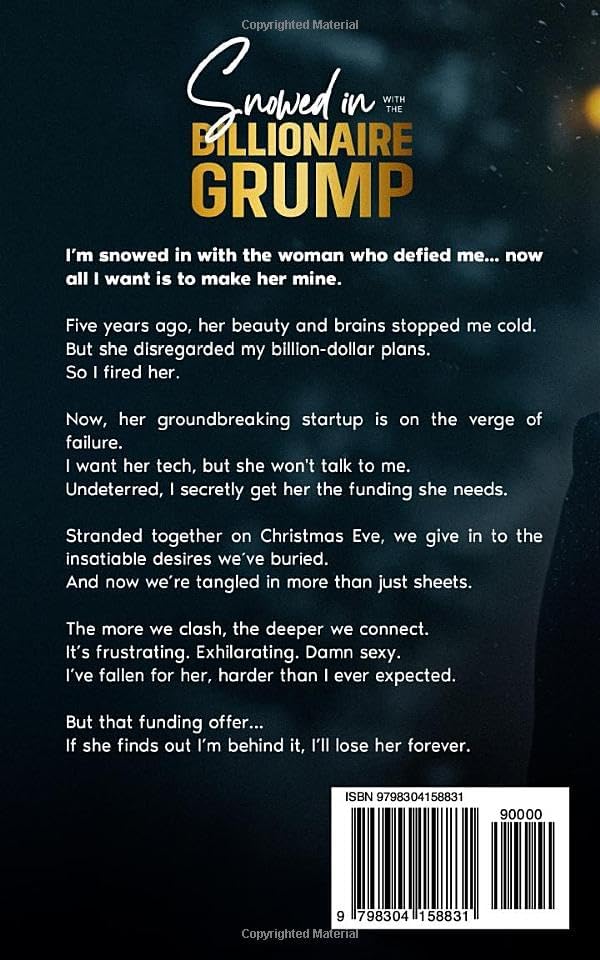 Snowed in with the Billionaire Grump: An Enemies to Lovers Forced Proximity Winter Holiday Romance by Gwynne Hart