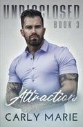 Attraction: An M/M Neighbors to lovers Romance (Undisclosed) by Carly Marie