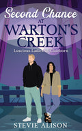Second Chance at Warton's Creek: AWWM Plus Size Small Town Neighbors-to-Lovers Second Chance Romance (Luscious Ladies of Clairborn) by Stevie Alison