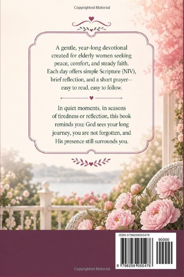 The Elderly Women’s 365-Days Devotional (Large Print Edition): Daily Scripture, Prayer, and Gentle Reflections for Seniors Seeking Comfort, Strength, Joy, Faith and Peace by Hannah Wells