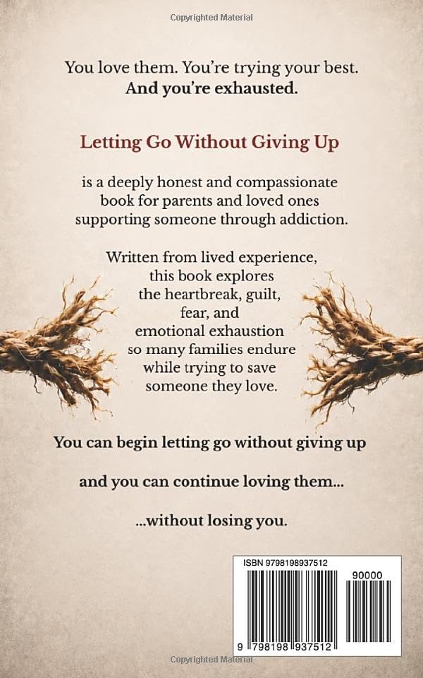 Letting Go Without Giving Up: The Book for Parents of Addicts by Stephen L Randell