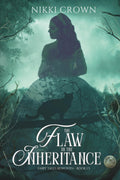 The Flaw in the Inheritance: Fairy Tales Rewoven Book 1.5 by Nikki Crown
