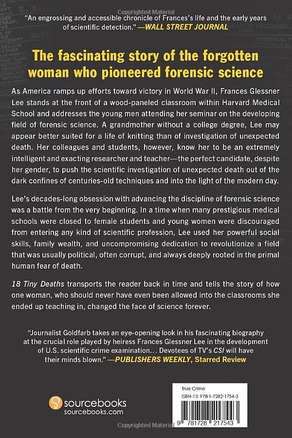 18 Tiny Deaths: The Untold Story of the Woman Who Invented Modern Forensics (Historical Medical Science and True Crime Book for Adults) by Bruce Goldfarb