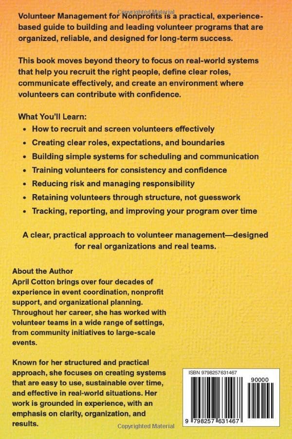 Volunteer Management for Nonprofits: How to Build, Organize, and Lead Effective Volunteer Teams by April Cotton