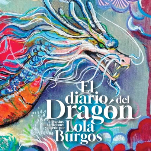 El Diario del Dragón (Spanish Edition) by Lola Burgos