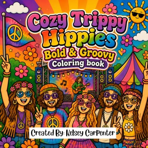 Cozy Trippy Hippies Bold & Groovy Coloring Book by Kelsey Carpenter