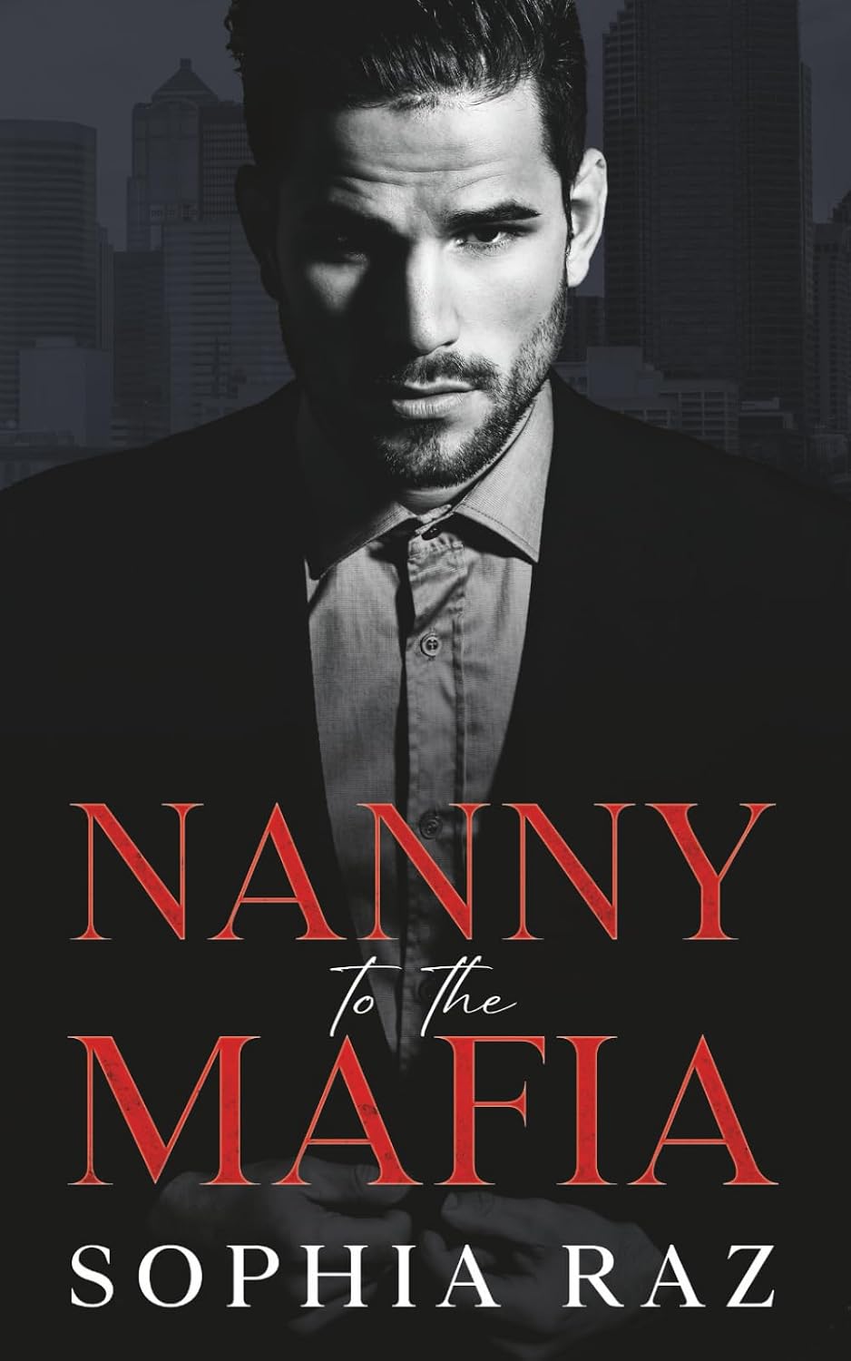Nanny to the Mafia: Enemies to lovers Mafia Romance (The shadows of Cosa Nostra Chronicles) by Sophia Raz
