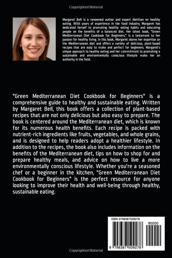 Green Mediterranean Diet Cookbook For Beginners: A Dietitian's Complete Guide to Easy and Delicious Recipes for Great Health and weight loss. (Including a 15-day meal plan, shopping list and advice) by Margaret Bell