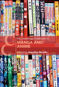 The Cambridge Companion to Manga and Anime (Cambridge Companions to Literature) by Jaqueline Berndt