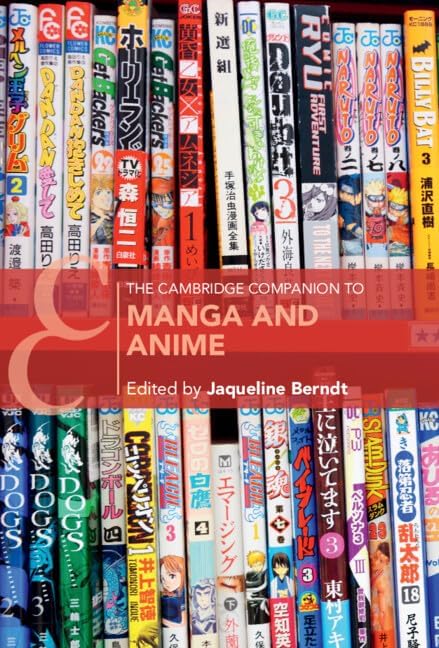The Cambridge Companion to Manga and Anime (Cambridge Companions to Literature) by Jaqueline Berndt