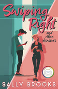 Swiping Right and Other Disasters (The Second Chance Chronicles) by Sally Brooks